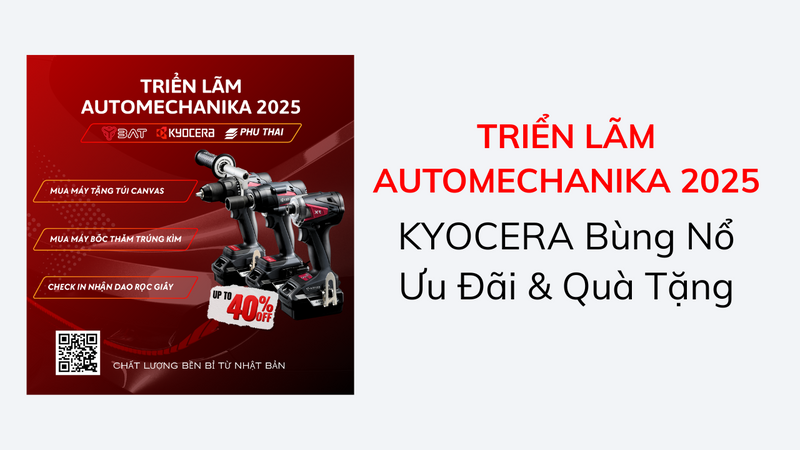 KYOCERA "Đổ Bộ" AUTOMECHANIKA 2025: Bùng Nổ Ưu Đãi Lên Đến 40% & Cơ Hội Sở Hữu Quà Tặng Độc Quyền Từ BAT JSC